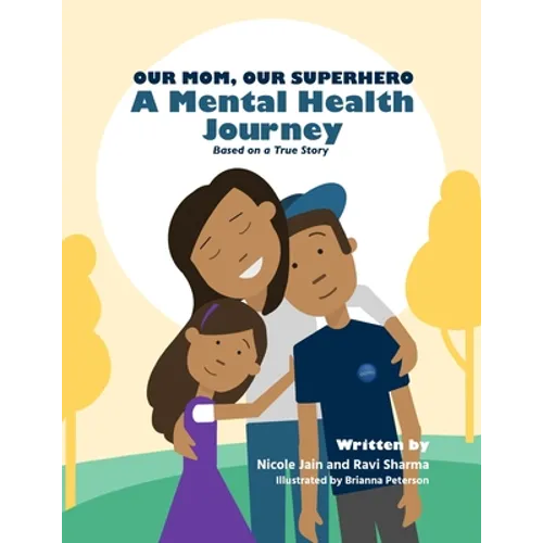 Our Mom, Our Superhero - A Mental Health Journey: Based on a True Story - Paperback
