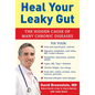 Heal Your Leaky Gut: The Hidden Cause of Many Chronic Diseases - Hardcover