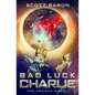 Bad Luck Charlie: The Dragon Mage Book 1 - Paperback