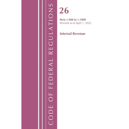 Code of Federal Regulations, Title 26 Internal Revenue 1.908-1.1000, Revised as of April 1, 2022 - Paperback