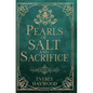 Pearls of Salt and Sacrifice - Hardcover