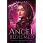 Angel Redeemed: Watchers and Warriors Series Book I - Paperback
