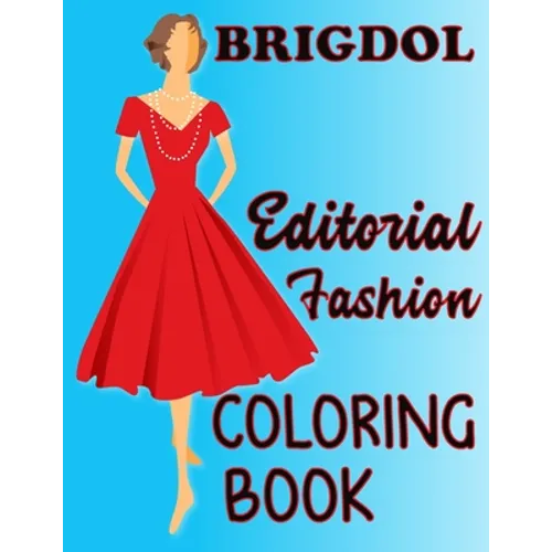 BRIGDOL Editorial Fashion COLORING BOOK: Adult Coloring Book for Women Featuring Fashion Illustrator Coloring Pages for Adult Relaxation Activities - Paperback