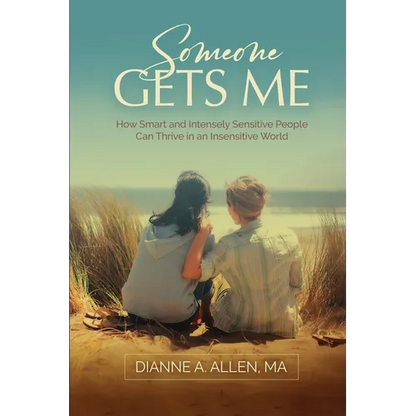 Someone Gets Me: How Intensely Sensitive People Can Thrive in an Insensitive World - Paperback