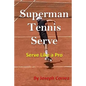 Superman Tennis Serve: Serve Like a Pro - Paperback