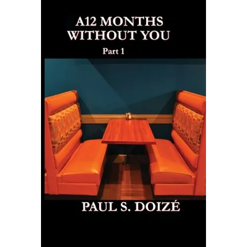 A12 Months Without You: Part 1: Part 1 - Paperback