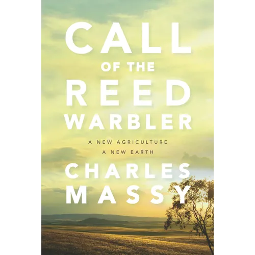 Call of the Reed Warbler: A New Agriculture, a New Earth - Paperback