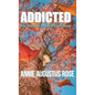 Addicted: Our Strength Under the Influence - Hardcover