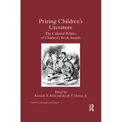 Prizing Children's Literature: The Cultural Politics of Children's Book Awards - Paperback