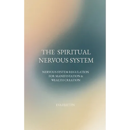 The Spiritual Nervous System: Nervous System Regulation for Manifestation & Wealth Creation - Hardcover