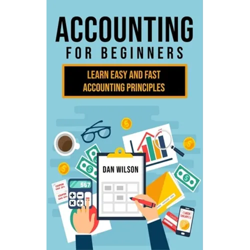 Accounting for Beginners: Learn easy and fast Accounting Principles - Paperback