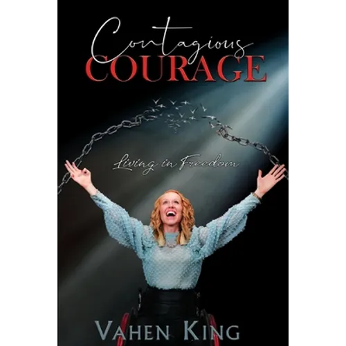 Contagious Courage: Living In Freedom - Paperback