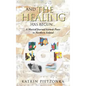 And the Healing Has Begun...: A Musical Journey Towards Peace in Northern Ireland - Hardcover