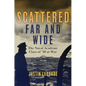 Scattered Far and Wide: The Naval Academy Class of '38 at War - Hardcover