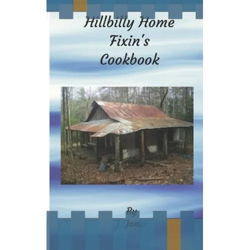 Hillbilly Home Fixin's Cookbook - Paperback