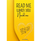 Read Me When You Need Me-A Journey of Inspiration and Resilience for women, be your companion in times of joy, sorrow, or when you simply yearn for an - Paperback