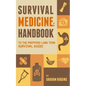 Survival Medicine: Handbook to the prepper's long term survival guide - Paperback