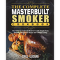 The Complete Masterbuilt Smoker Cookbook: The Ultimate Guide for Beginners with Simple Tasty Smoking Recipes for Happy and Leisure Living - Paperback