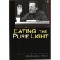 Eating the Pure Light: Homage to Thomas McGrath - Paperback
