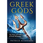 Greek Gods: The Gods and Goddesses of Greek Mythology - Paperback