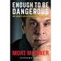 Enough to Be Dangerous: One Agent's Life in TV News and Rock & Roll - Paperback