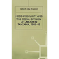 Food Insecurity and the Social Division of Labour in Tanzania,1919-85 - Hardcover