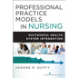 Professional Practice Models in Nursing: Successful Health System Integration - Paperback