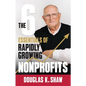 The Six Essentials of Rapidly Growing Nonprofits - Paperback