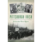 Pittsburgh Irish: Erin on the Three Rivers - Hardcover