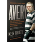 Avery: The Case Against Steven Avery and What Making a Murderer Gets Wrong - Paperback