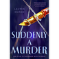 Suddenly a Murder - Hardcover