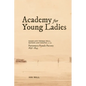 Academy for Young Ladies: Sarah and Thomas Bell, Matron and Keeper at the Parramatta Female Factory 1836-1843 - Paperback