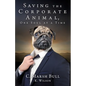 Saving the Corporate Animal, One Soul at a Time - Paperback