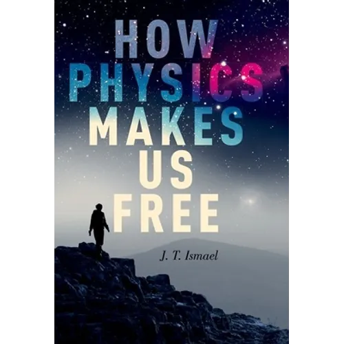 How Physics Makes Us Free - Paperback