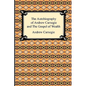 The Autobiography of Andrew Carnegie and The Gospel of Wealth - Paperback