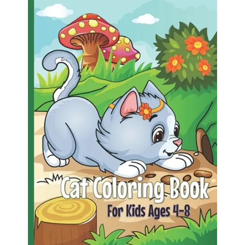 Cat Coloring Book: Cute Cat Coloring Book for Kids Ages 4-8 - Paperback