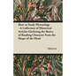 How to Study Phrenology - A Collection of Historical Articles Outlining the Basics of Reading Character from the Shape of the Head - Paperback
