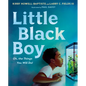 Little Black Boy: Oh, the Things You Will Do! - Hardcover