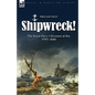 Shipwreck! the Royal Navy's Disasters at Sea 1793-1849 - Hardcover