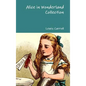 Alice in Wonderland Collection - Hardcover