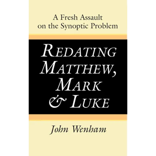 Redating Matthew, Mark and Luke - Paperback