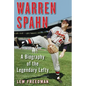 Warren Spahn: A Biography of the Legendary Lefty - Paperback