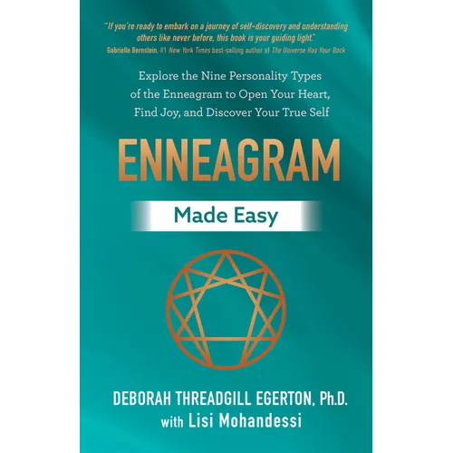 Enneagram Made Easy: Explore the Nine Personality Types of the Enneagram to Open Your Heart, Find Joy, and Discover Your True Self - Paperback