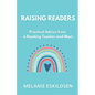 Raising Readers: Practical Advice from a Reading Teacher and Mom - Paperback