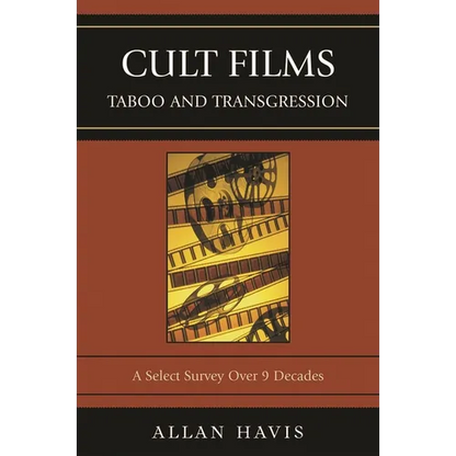 Cult Films: Taboo and Transgression: A Select Survey Over 9 Decades - Paperback