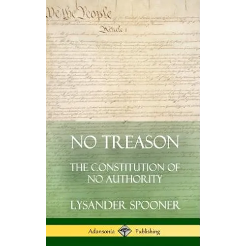 No Treason: The Constitution of No Authority (Hardcover) - Hardcover