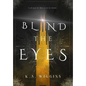 Blind the Eyes - Hardcover