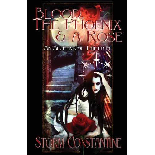Blood, the Phoenix and a Rose: An Alchymical Triptych - Paperback