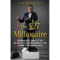 The $27 Millionaire: How Mario Kelly Turned $27 into Millions by Revitalizing Communities and Cleaning up the Business World - Paperback