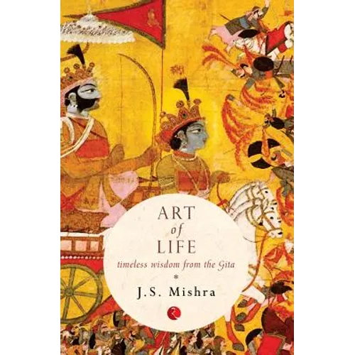 Art of Life: Timeless Wisdom from the Gita - Paperback